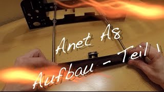 3D Drucker Anet A8 Aufbau Anleitung  Teil 1 [upl. by Ditzel]