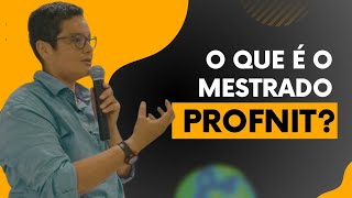 O que é o mestrado PROFNIT [upl. by Ofori]