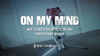 FREE Mac J X Bris X Philthy Rich Type Beat quotOn My Mindquot Prod By Stoney Montana [upl. by Gunas274]