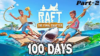 I SPENT 100 DAYS IN RAFT AND HERES WHAT HAPPENED Part 2 [upl. by Aikrehs241]