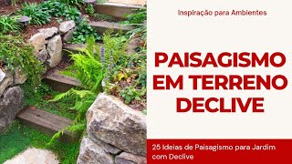 PAISAGISMO EM TERRENO DECLIVE  25 IDEIAS DE PAISAGISMO PARA JARDIM COM DECLIVE [upl. by Nosnevets]