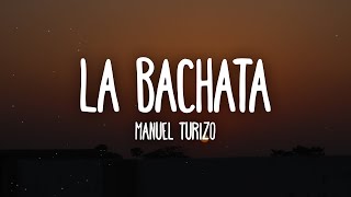 Manuel Turizo  La Bachata LetraLyrics [upl. by Remat]