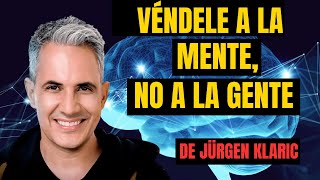 Véndele a la mente no a la gente de Jürgen Klaric ventas dinero JürgenKlaric [upl. by Aicilet]