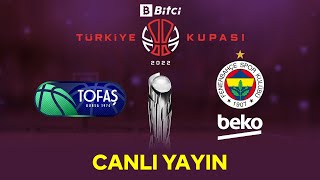 CANLI  Tofaş  Fenerbahçe Beko  Bitci Türkiye Kupası [upl. by Eissalc]