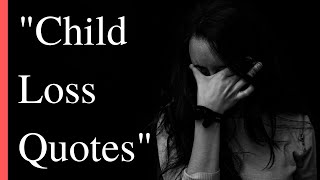 Loss of a child quotes [upl. by Ileane]