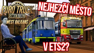 NEJHEZČÍ MĚSTO V ETS2  WEST BALKANS DLC  Předběžný přístup  Euro Truck Simulator 2 273 [upl. by Riti]