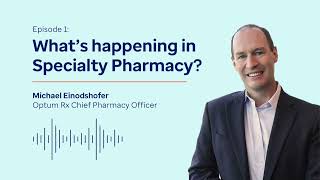 Pharmacy Insights Podcast  Season 1 Episode 1 Whats Happening in Specialty Pharmacy [upl. by Munroe]