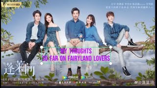 My Thoughts So Far On Fairyland Lover Chinese Fantasy Romance Drama [upl. by Cheng]