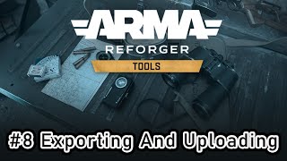 Lesson 8 Exporting and Uploading a Project in Arma Reforger Tool Tutorial [upl. by Ayela]