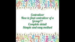 Centralizer  complete detail  simple and easy method to find centralizer [upl. by Walton]