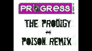 The Prodigy  Poison Progress Is Made Remix [upl. by Susy]