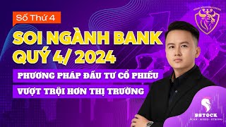 LIVESTREAM  SOI NGÀNH BANK QUÝ 4 2024  PP ĐẦU TƯ CỔ PHIẾU VƯỢT TRỘI HƠN THỊ TRƯỜNG  P4 [upl. by Hoshi433]