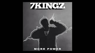 7kingZ  quotMore Powerquot AUDIO [upl. by Attenod]