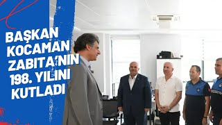 BAŞKAN KOCAMAN ZABITA’NIN 198 YILINI KUTLADI [upl. by Adelaide]