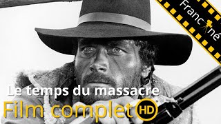 Le temps du massacre  HD  Western Film Complet En Français [upl. by Wendolyn]