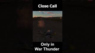 Close call  War Thunder Crazy Moments warthunder gaming warthunderaviation [upl. by Auberta821]