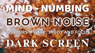 Brown Noise  Black Screen  Focus Ease Tinnitus ADHD Meditation Sleep  NO ADS [upl. by Laekcim522]