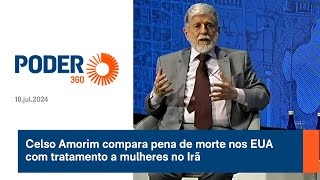 Celso Amorim compara pena de morte nos EUA com tratamento a mulheres no Irã [upl. by Odnuges]