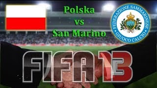 FIFA 13  Mecz na życzenie  Polska Poland vs San Marino [upl. by Gnos]