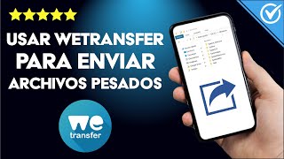 ¿Cómo usar WETRANSFER para enviar archivos pesados desde tu ordenador o móvil [upl. by Ileak]