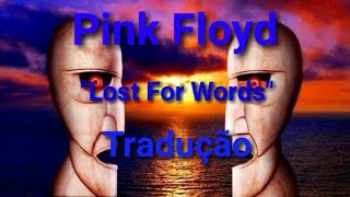 Lost For Words  Legendada  Pink Floyd  Tradução [upl. by Enej]