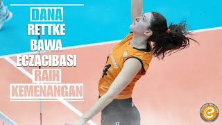 DANA RETTKE BAWA ECZACIBASI RAIH KEMENANGAN ‼️ [upl. by Blayne]