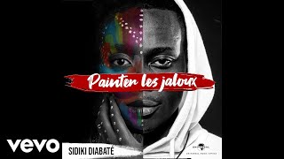 Sidiki Diabaté  Painter les jaloux [upl. by Nodaj]