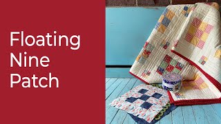 How to Sew a Floating Nine Patch Quilt Block [upl. by Gosnell]