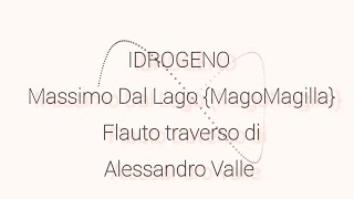 Idrogeno  Massimo Dal Lago MagoMagilla con Alessandro Valle [upl. by Tegirb762]