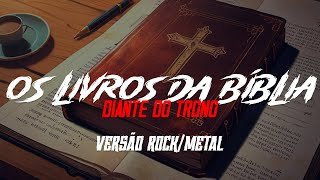 Os Livros da Bíblia Diante do Trono  Versão RockMetal [upl. by Aryad]