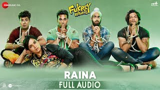 Raina  Full Audio  Fukrey Returns  Shree D  ishQ Bector [upl. by Yzdnil]