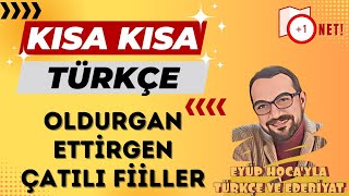 Oldurgan Ettirgen Çatılı Fiiller [upl. by Strain]