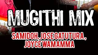 Mugithi Mix Samidoh Jose Gatutura Joyce wa Mamaa [upl. by Mays]