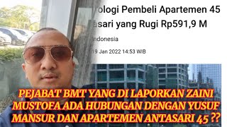 PEJABAT BMT YANG DI LAPORKAN ZAINI MUSTOFA ADA HUBUNGAN DENGAN YUSUF MANSUR SOAL APARTEMEN 45 [upl. by Rod]