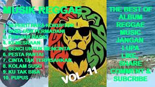 Reggae Terpopuler Full Album Vol 11  Seperti Para Koruptor  Buih Jadi Permadani  Penyiar Radio [upl. by Nanji514]