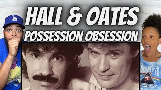 GOODNESS FIRST TIME HEARING Hall amp Oates  Possession Obsession REACTION [upl. by Tanya]