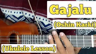 Gajalu  Oshin karki  Ukulele Lesson  Plucking amp Chords [upl. by Aerdnas903]