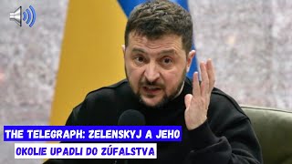 The Telegraph Zelenskyj a jeho okolie upadli do zúfalstva [upl. by Pliner]