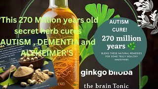 Autism cure 270 Million Years Old Secret Herb That Cures Autism Dementia Alzheimer’s amp Morequot [upl. by Fosdick]