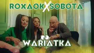 ROXAOK amp SOBOTA  WARIATKA Oficjalny Teledysk [upl. by Siver]