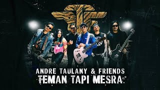 Andre Taulany amp Friends  Teman Tapi Mesra  Lirik lagu [upl. by Rebmat299]