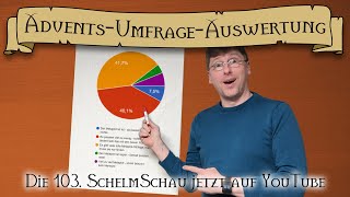 SchelmSchau 103 AdventsUmfrageAuswertung [upl. by Kali826]