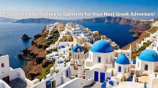 5 Stunning Alternatives to Santorini for Your Next Greek Adventure 🌊🇬🇷 [upl. by Eugnimod324]