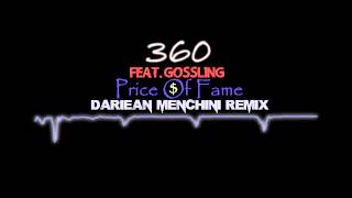 360 Ft Gossling  Price Of Fame Dariean Remix [upl. by Ianahs]