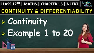 Class 12th Maths Chapter 5  Continuity  Example 1 to 20  NCERT [upl. by Jempty]