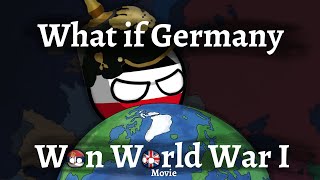 What if GERMANY won WORLD WAR I  Movie [upl. by Milak]