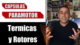 Capsulas PARAMOTOR quotTérmicas y Rotoresquot [upl. by Yrek813]