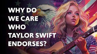 MK140  Why do we care who Taylor Swift endorses ELECTION 2024 [upl. by Saimerej]