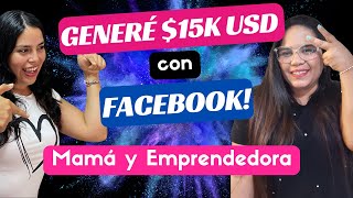 GENERA 15K USD 💵 con FACEBOOK  SECRETOS de una MAMÁ y EMPRENDEDORA DIGITAL EXITOSA 👩‍👩‍👦✨ [upl. by Aneertak109]