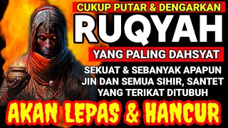 RUQYAH PALING AMPUH UNTUK MENGUSIR JIN IBLIS amp SETAN DI DALAM TUBUH RUMAH amp TEMPAT USAHA [upl. by Jeconiah276]